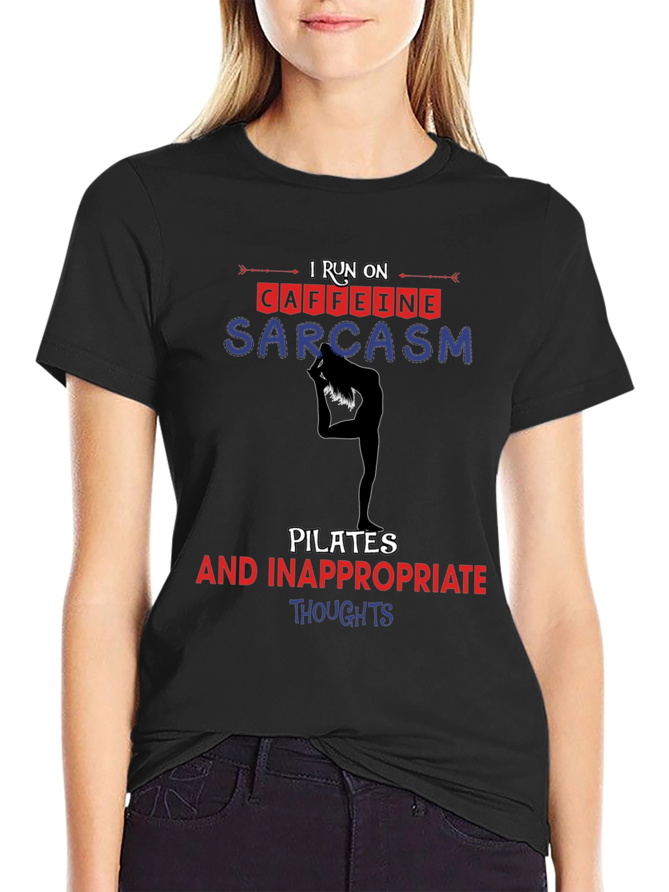 I Run On Caffeine Sarcasm Pilates T-Shirt