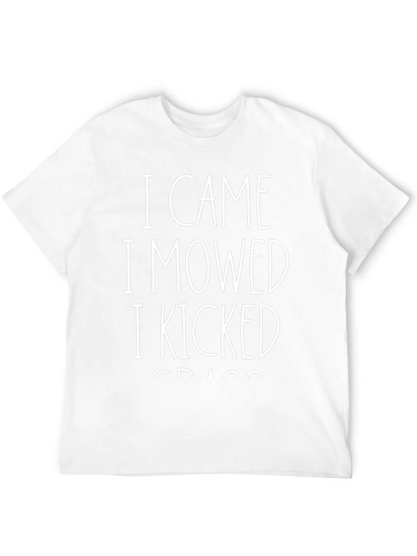 I Came I Mowed I Kicked Grass T-Shirt