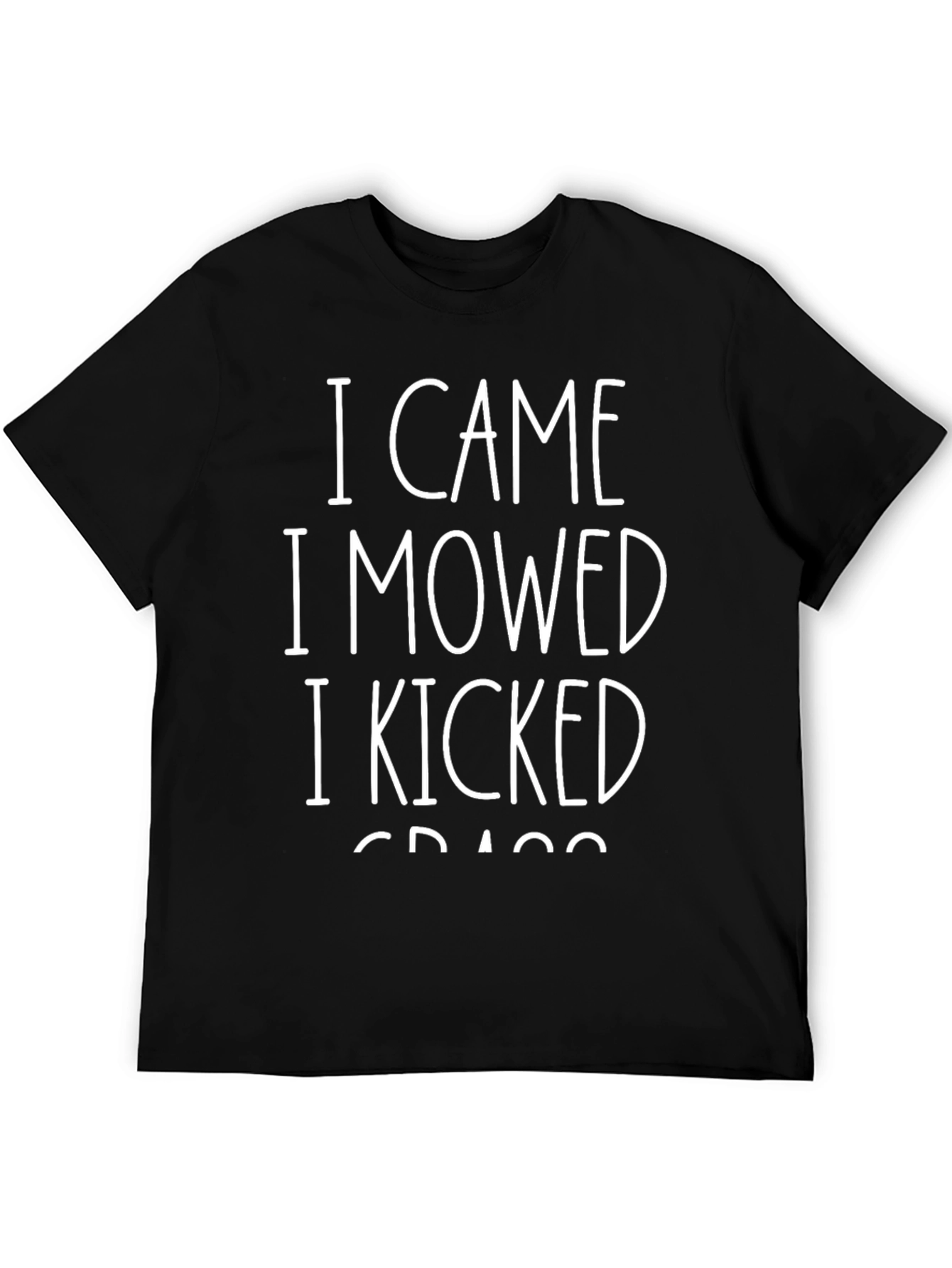 I Came I Mowed I Kicked Grass T-Shirt