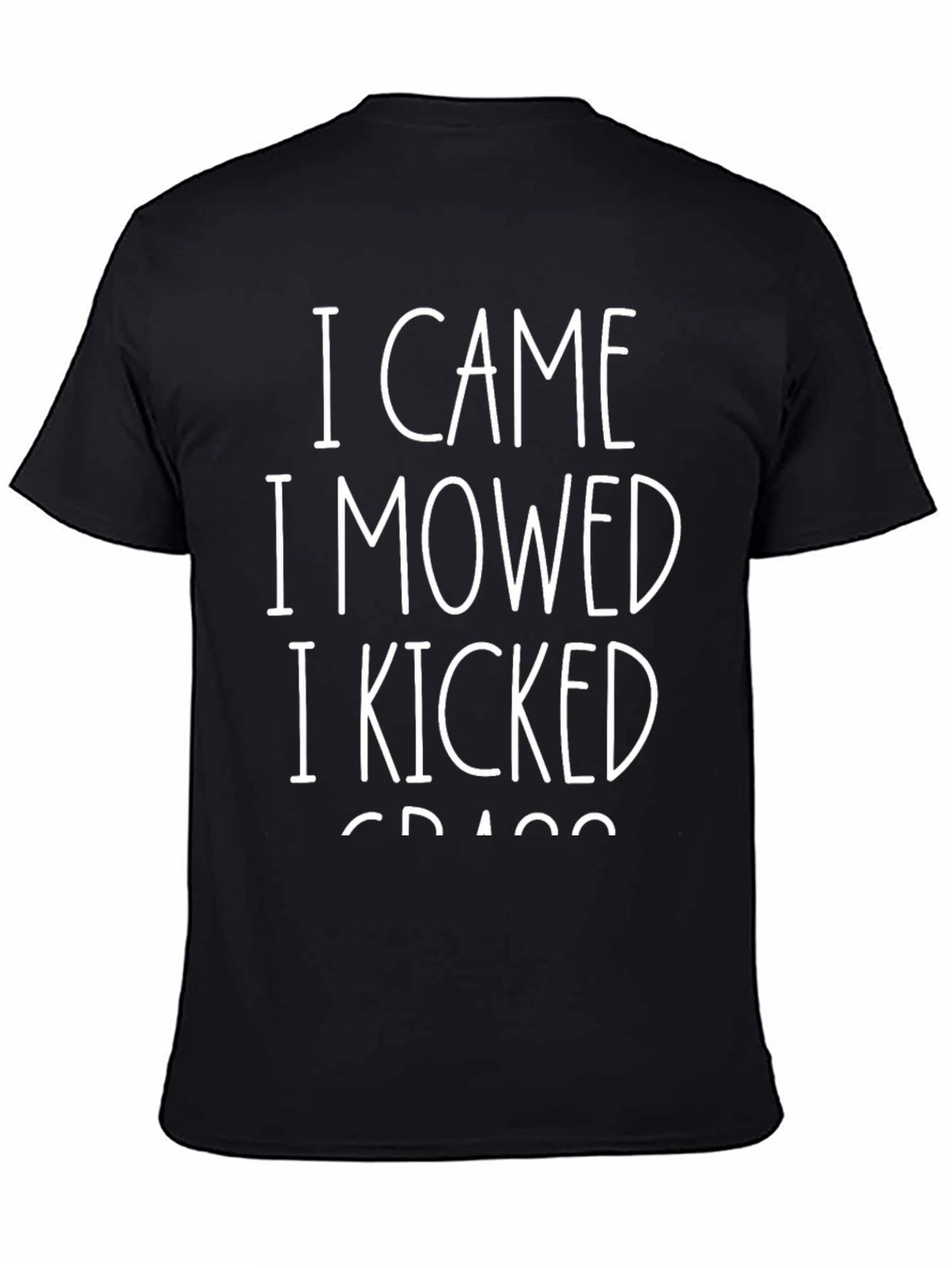 I Came I Mowed I Kicked Grass T-Shirt