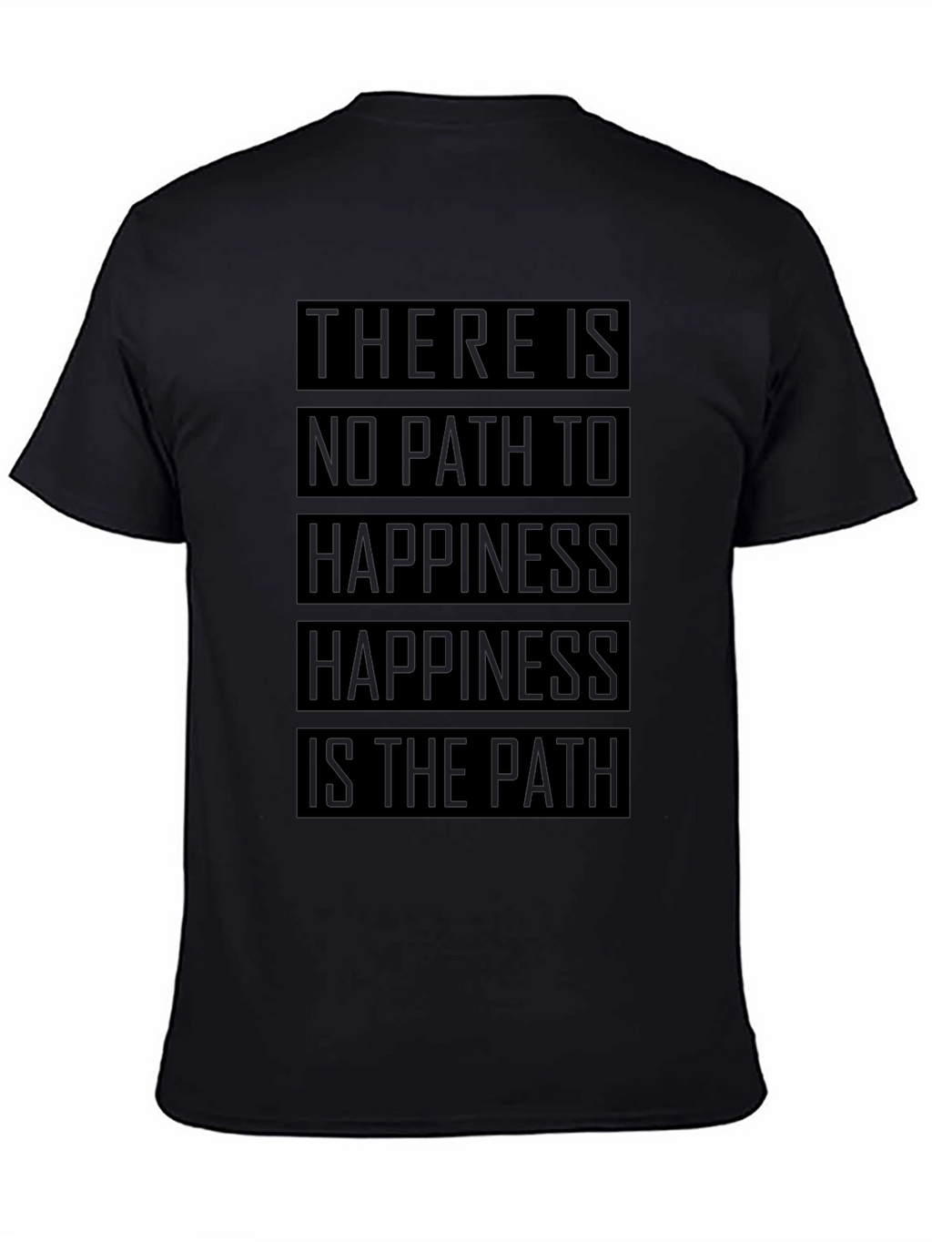 Happiness is the Path T-Shirt - Inspirational Quote Tee