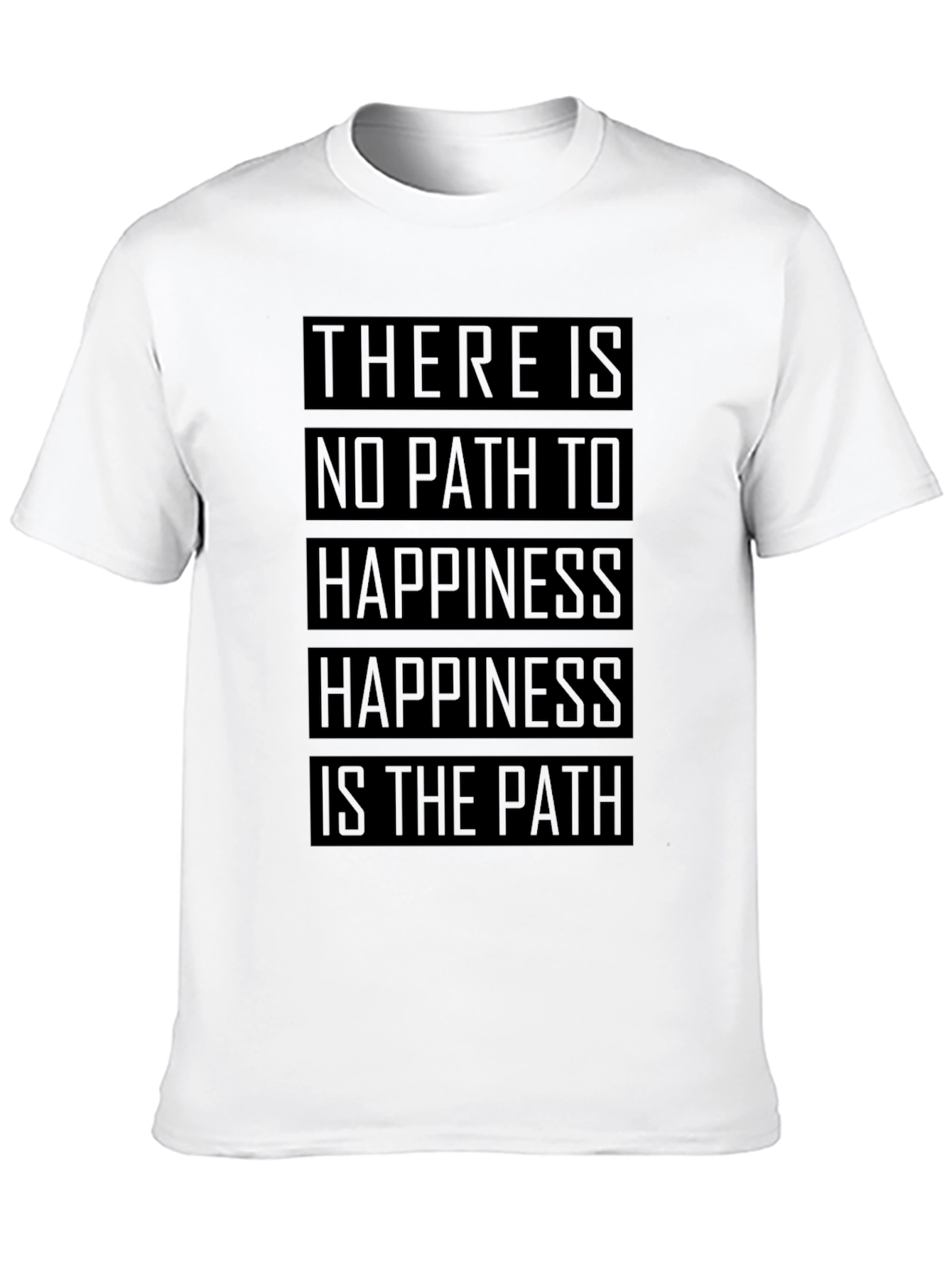 Happiness is the Path T-Shirt - Inspirational Quote Tee