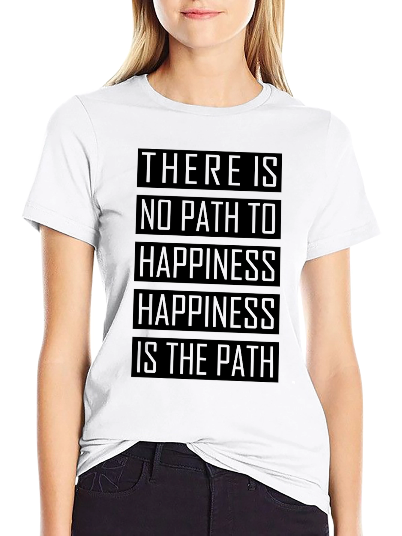 Happiness is the Path T-Shirt - Inspirational Quote Tee