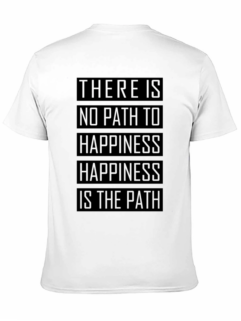 Happiness is the Path T-Shirt - Inspirational Quote Tee