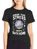 Drop the Stress Bath Bomb Graphic Tee