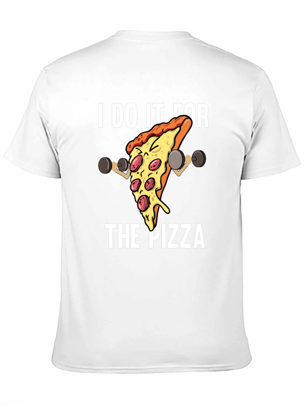 I Do It For The Pizza Graphic T-Shirt