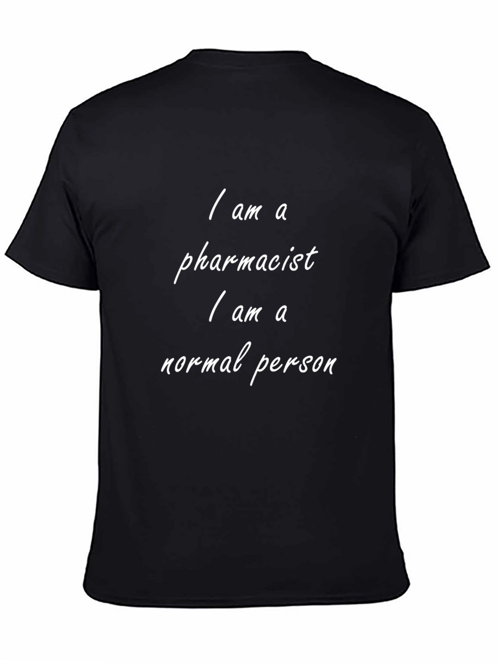 Pharmacist T-Shirt: I am a Normal Person