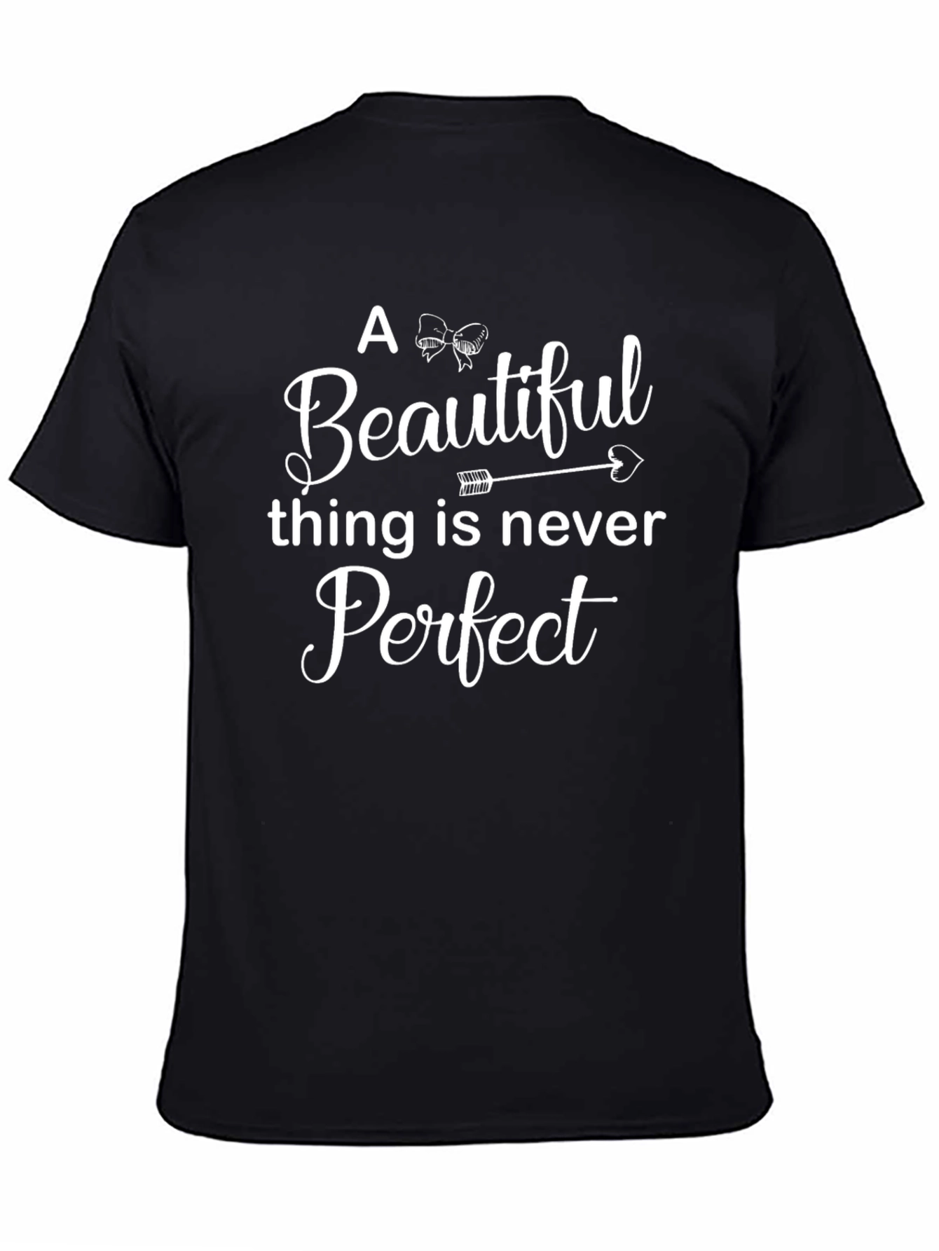 A Beautiful Thing is Never Perfect Graphic T-Shirt