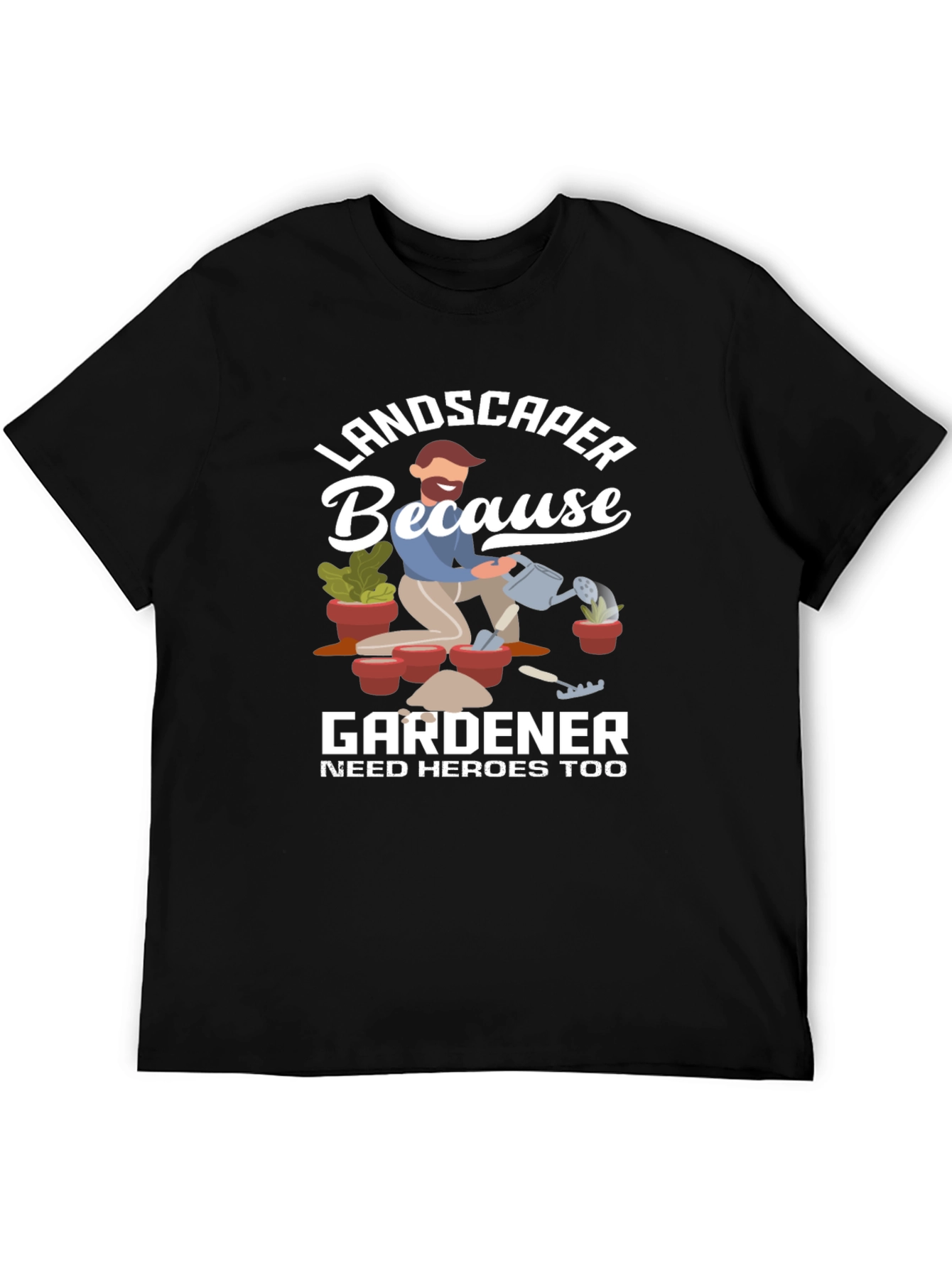 Landscaper Gardener Hero T-Shirt