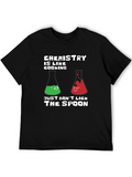 Chemistry Is Like Cooking T-Shirt