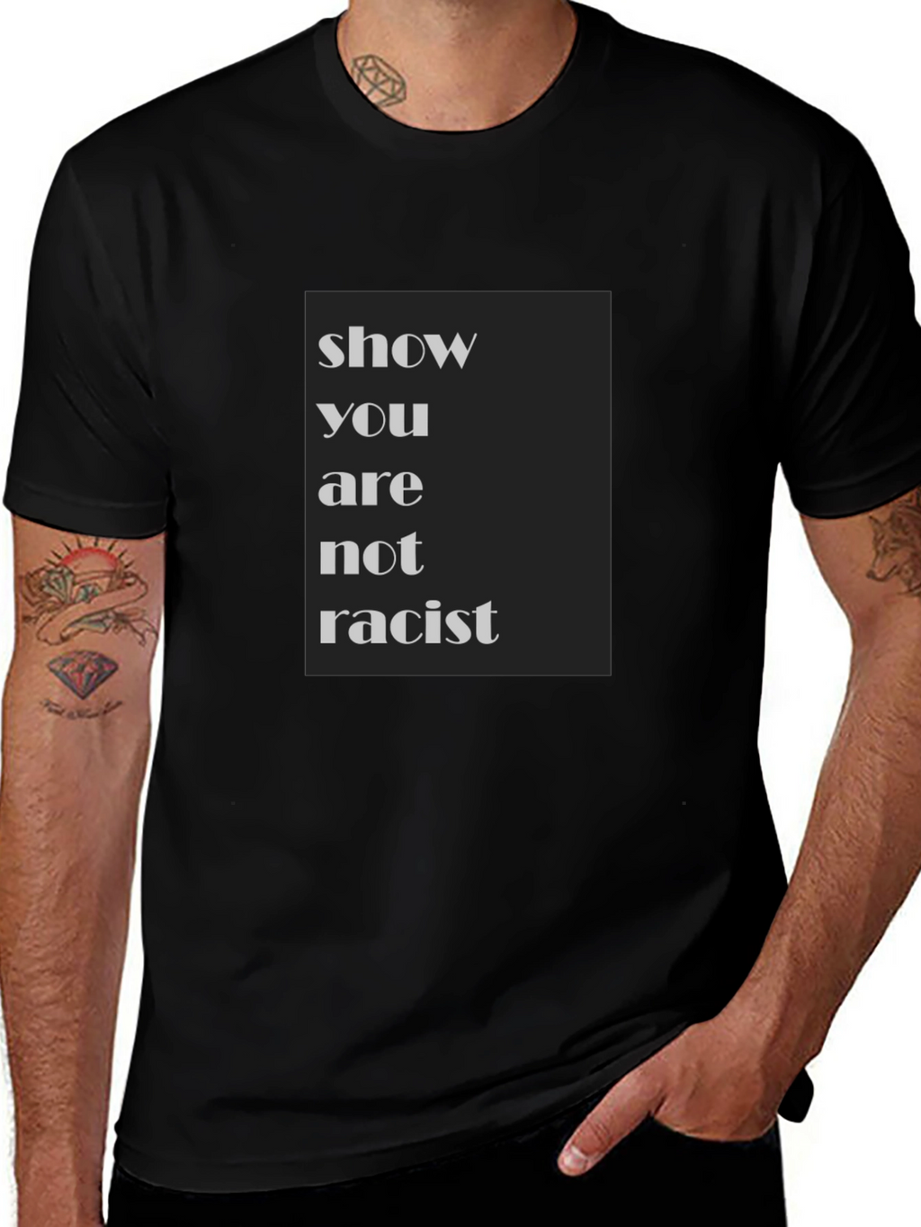 Show You Are Not Racist T-Shirt