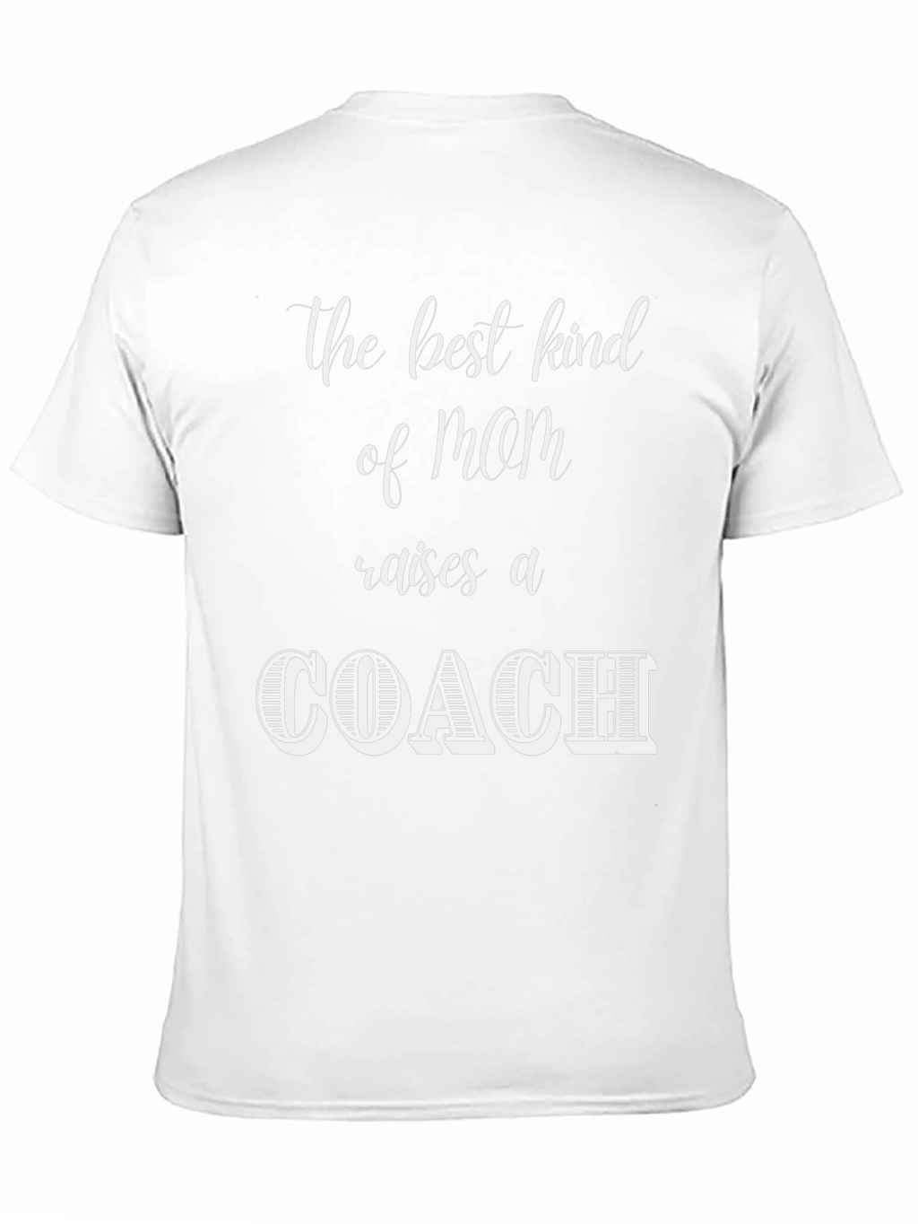 Best Kind of Mom Raises a Coach T-Shirt