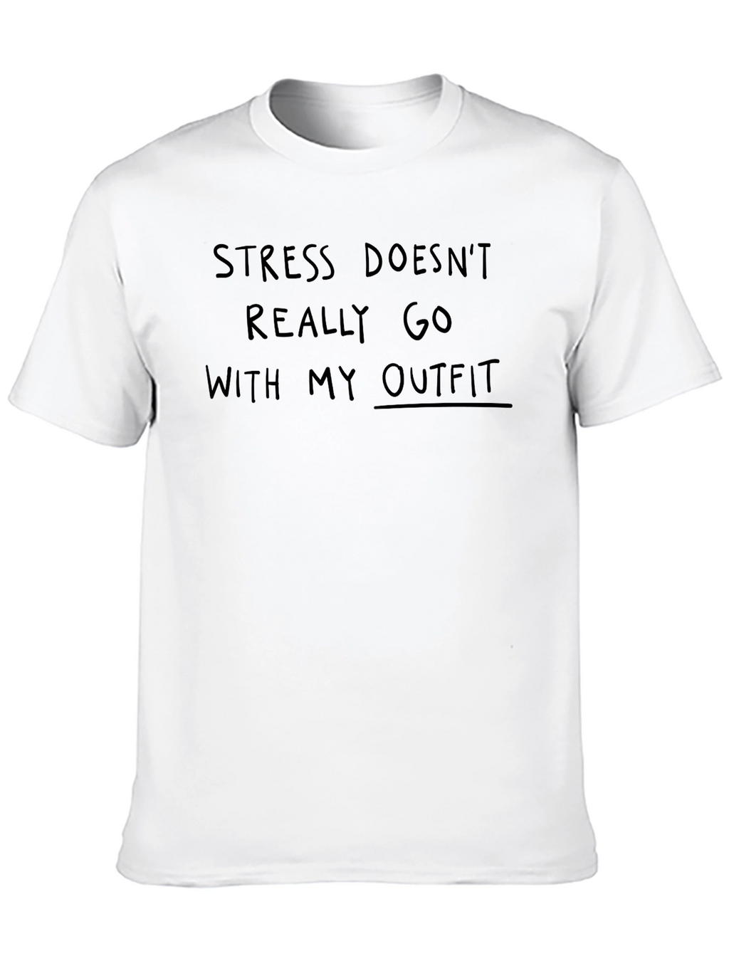 Stress Doesnt Go With My Outfit T-Shirt