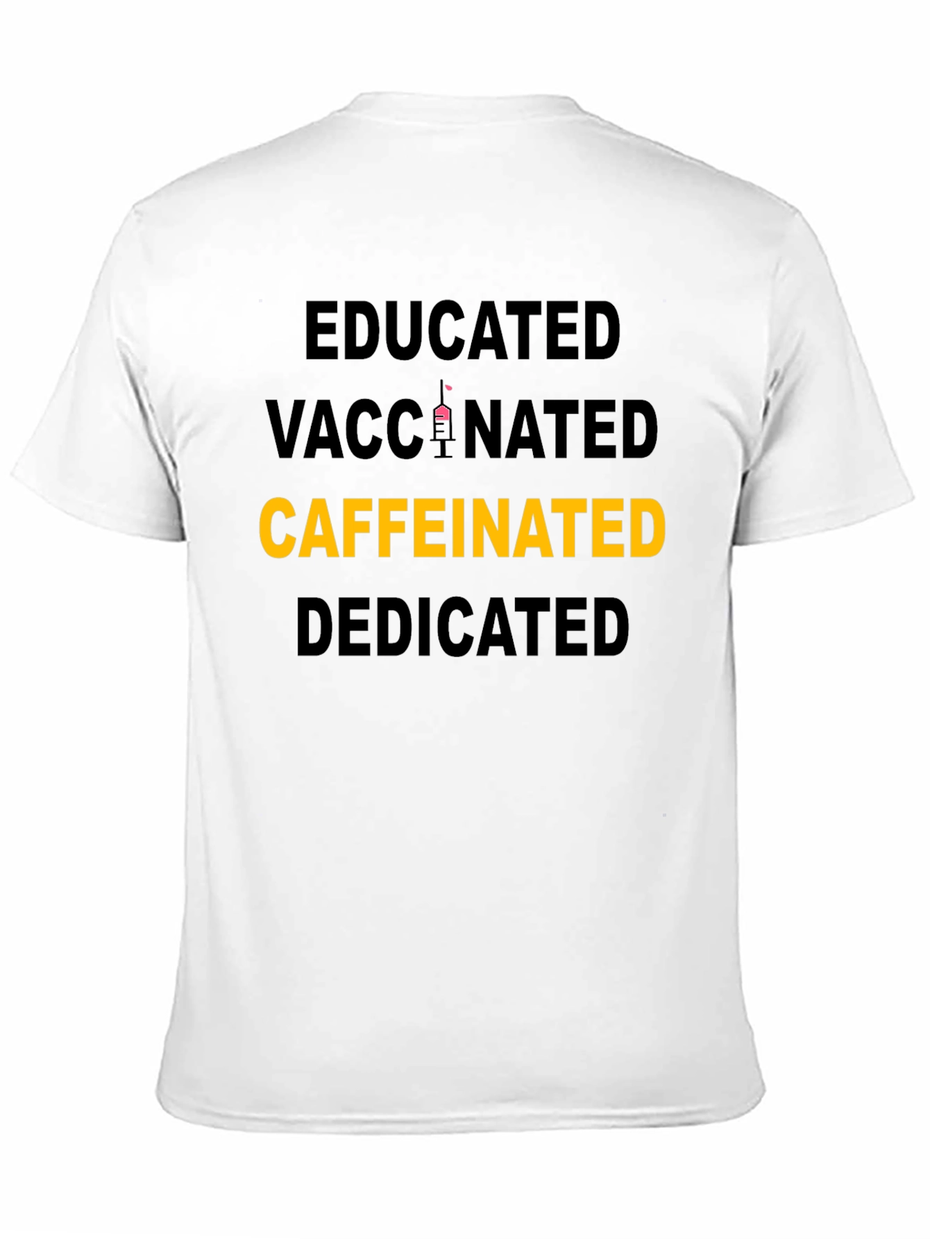 Educated Vaccinated Caffeinated Dedicated T-Shirt