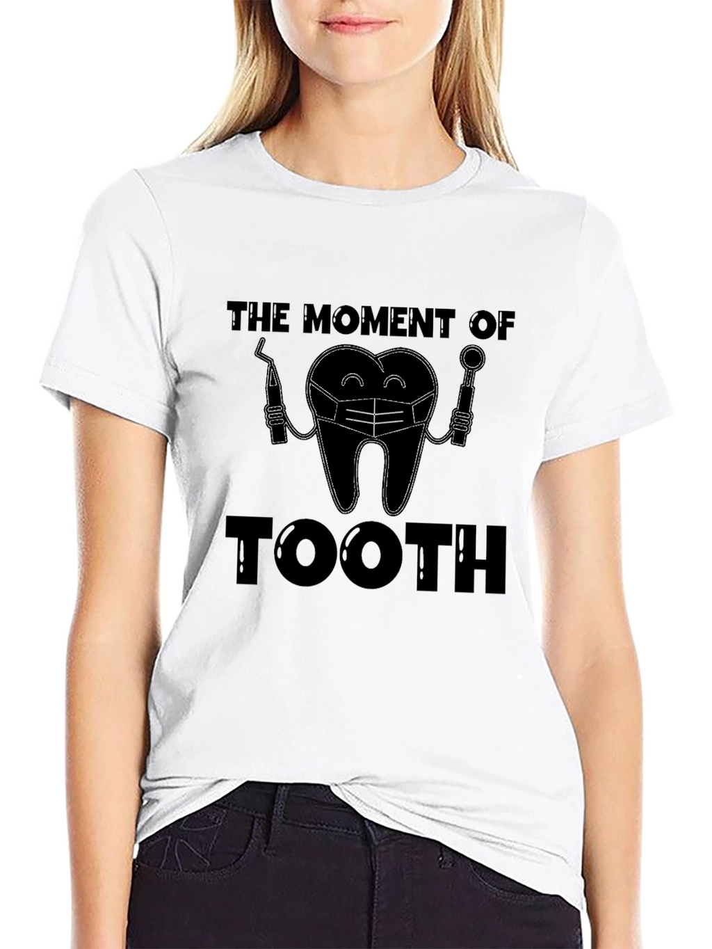 Funny Dentist Tooth T-Shirt - The Moment of Tooth