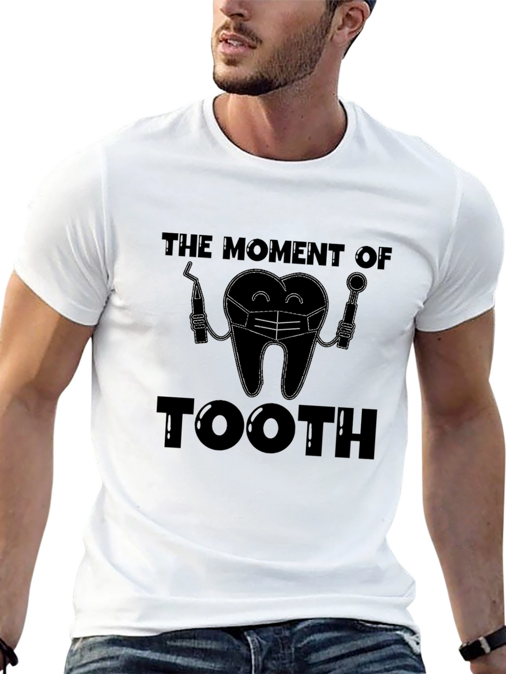 Funny Dentist Tooth T-Shirt - The Moment of Tooth