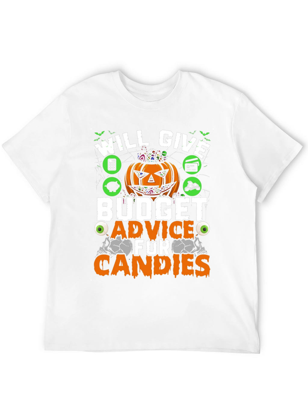 Will Give Budget Advice for Candies T-Shirt