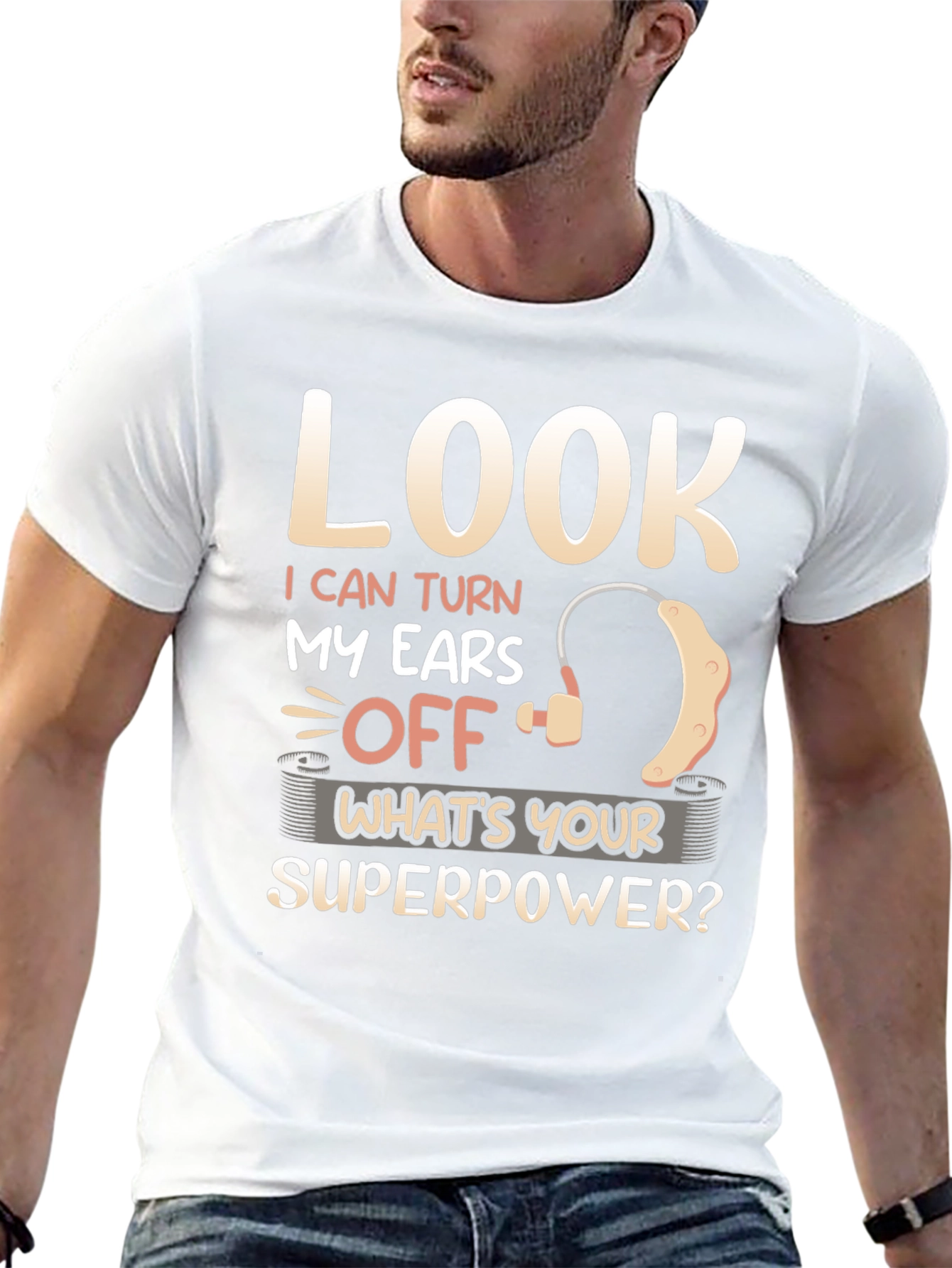 Look I Can Turn My Ears Off T-Shirt