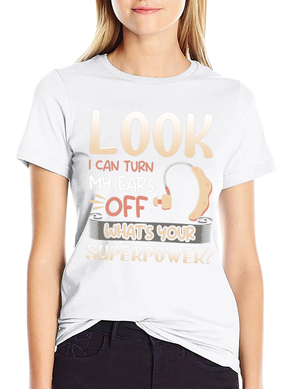 Look I Can Turn My Ears Off T-Shirt