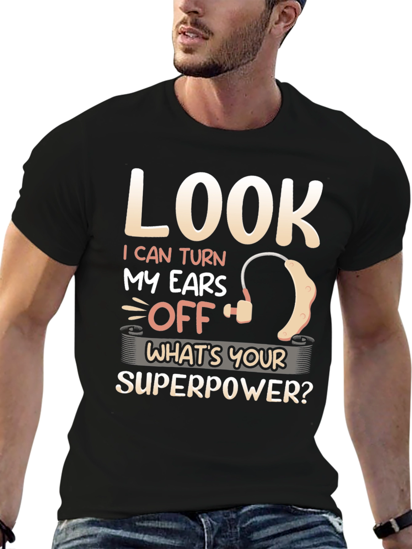 Look I Can Turn My Ears Off T-Shirt