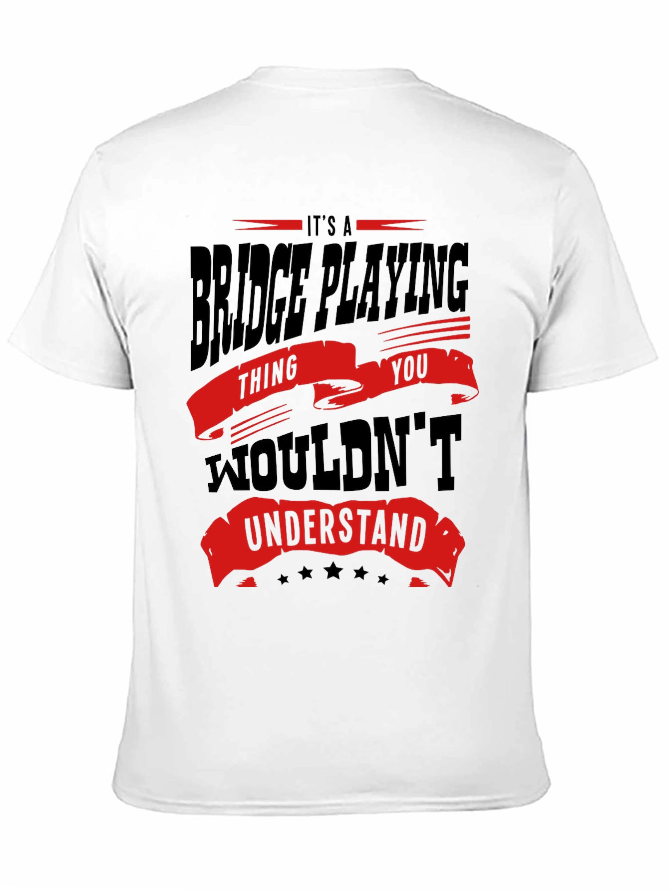Bridge Playing T-Shirt - Funny Saying