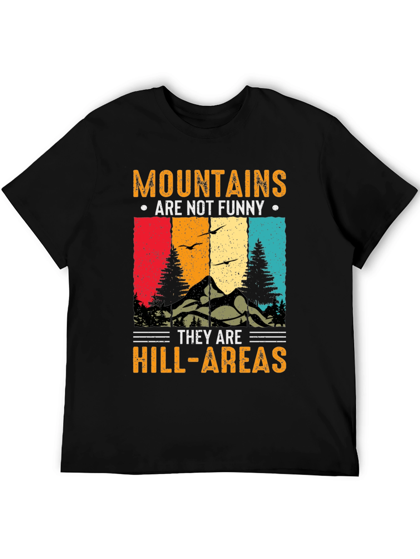 Mountains Are Not Funny T-Shirt