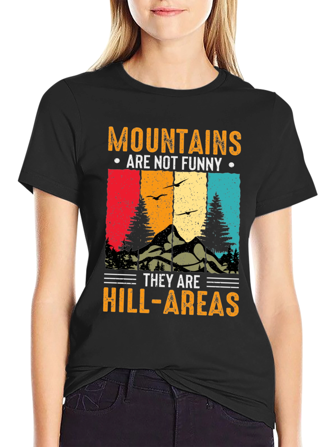 Mountains Are Not Funny T-Shirt