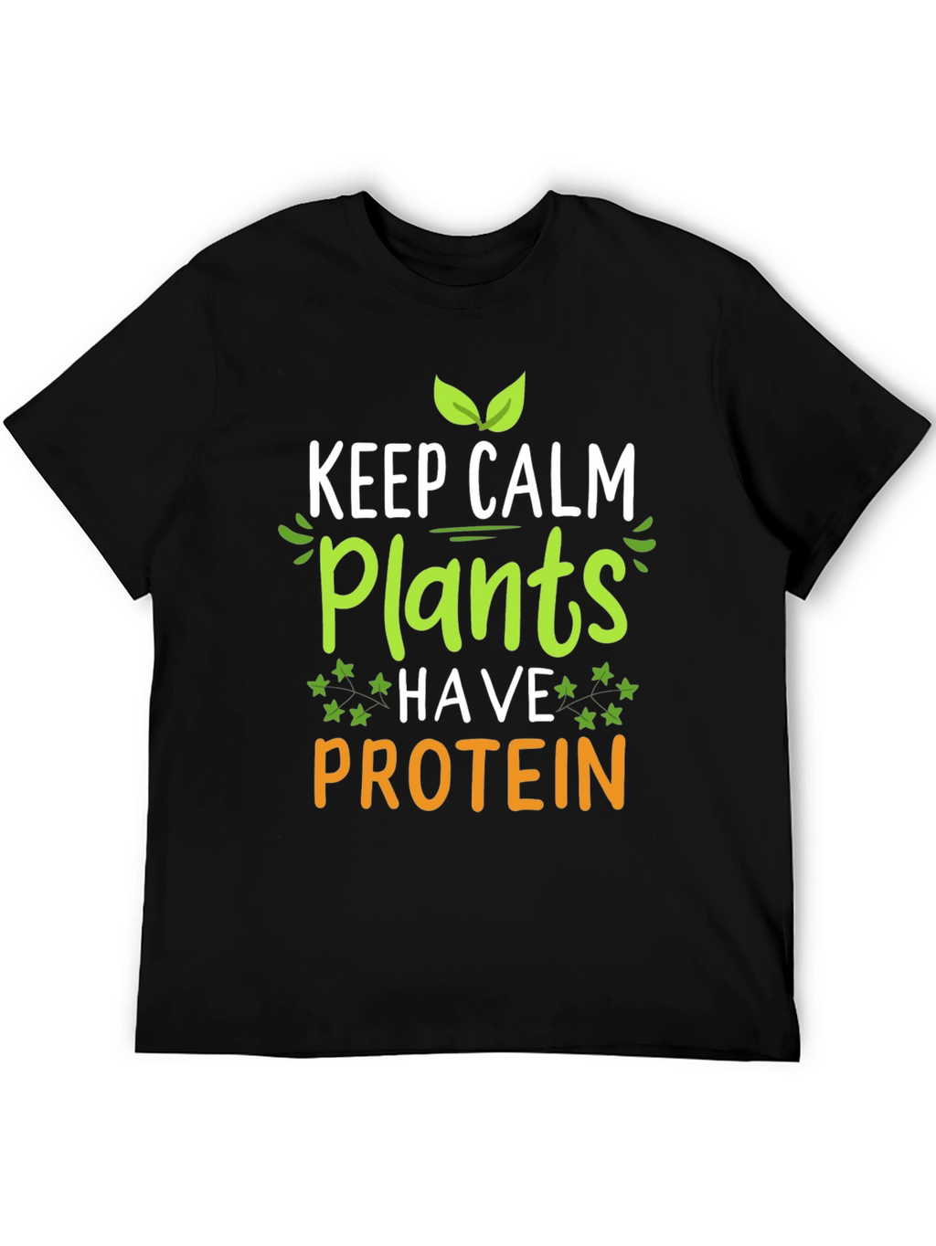 Vegan Protein T-Shirt: Keep Calm Plants Have Protein Tee