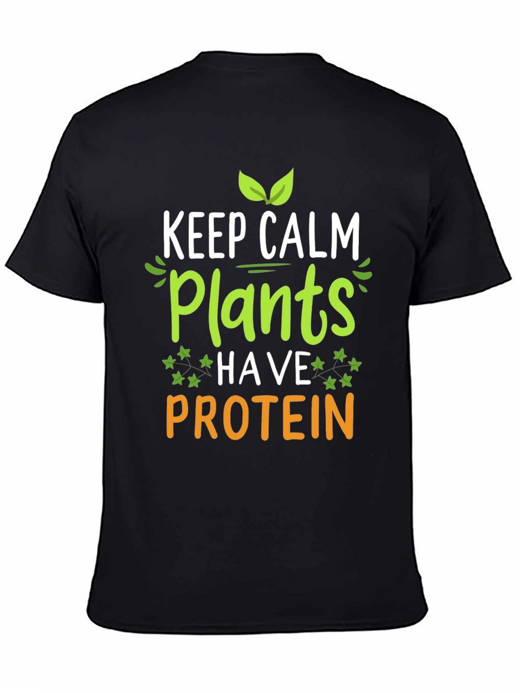 Vegan Protein T-Shirt: Keep Calm Plants Have Protein Tee