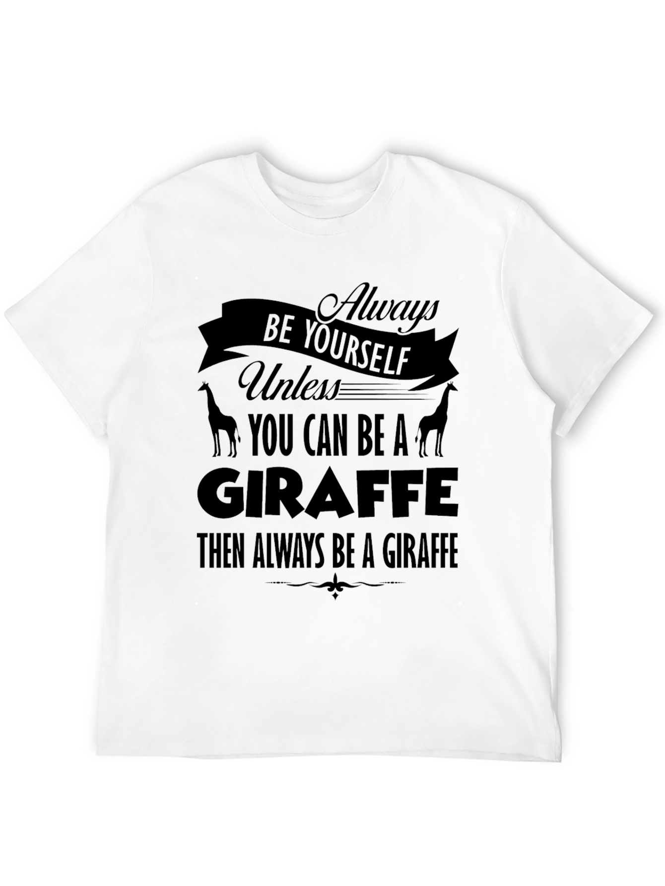 Giraffe Graphic Tee - Always Be Yourself T-Shirt