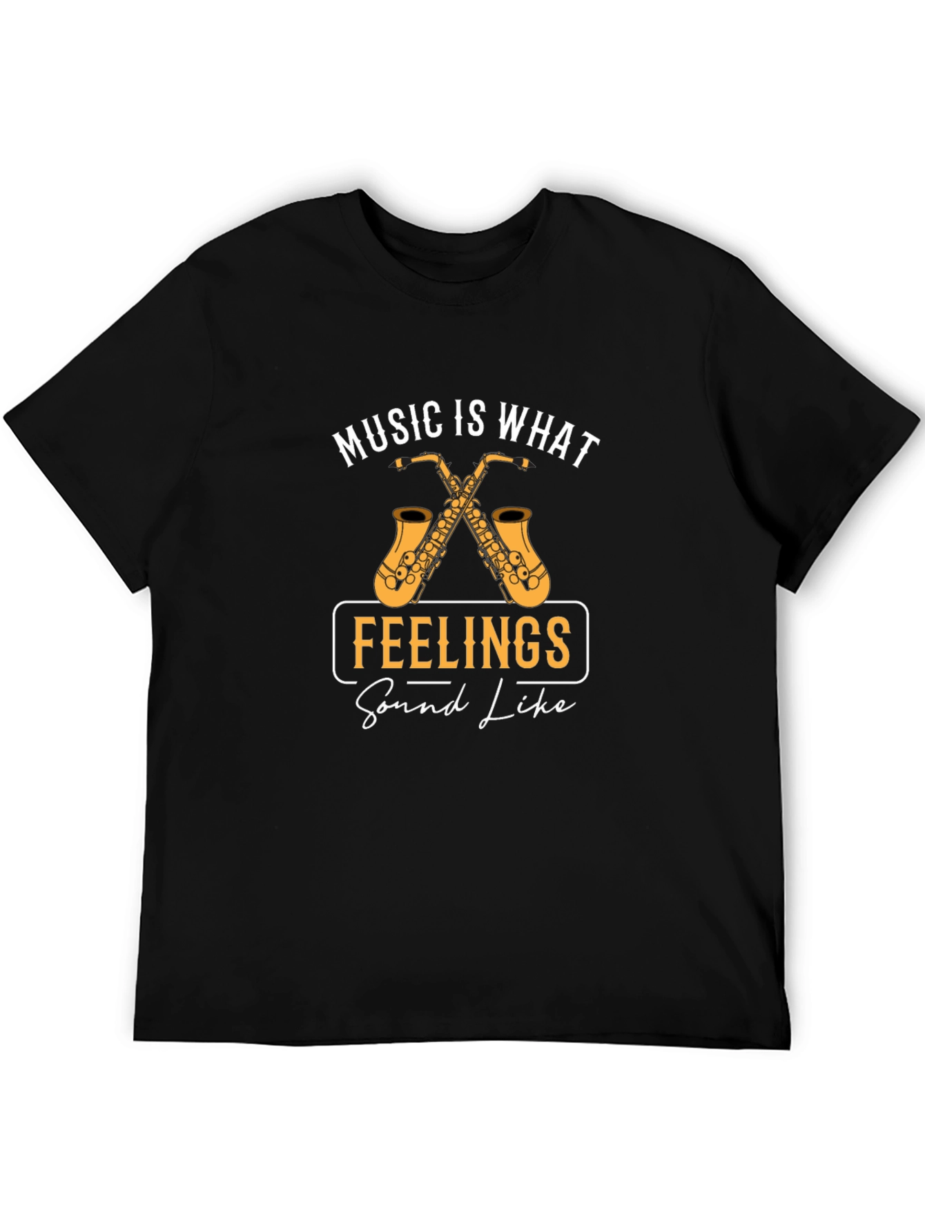 Music Is What Feelings Sound Like T-Shirt