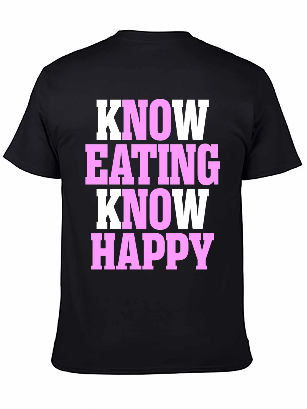 Know Eating Know Happy T-Shirt