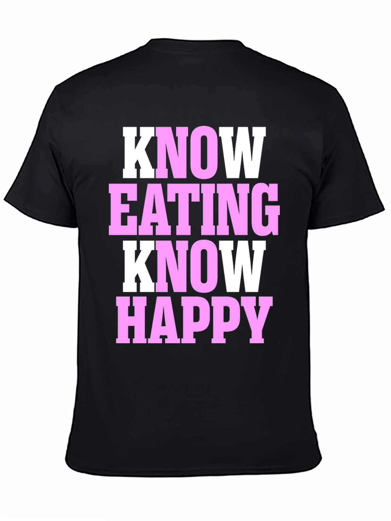 Know Eating Know Happy T-Shirt