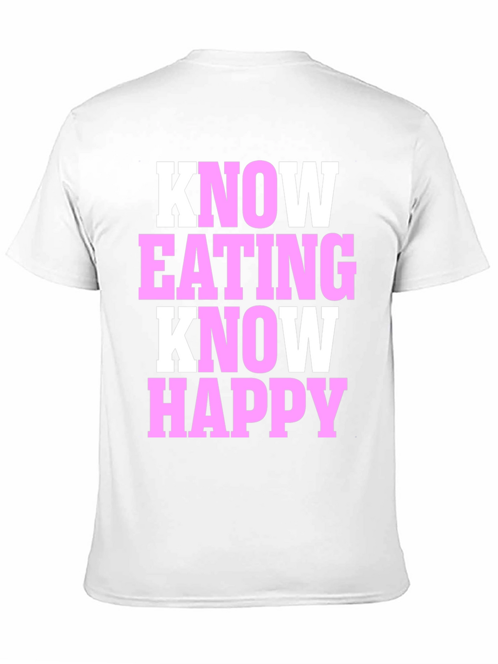 Know Eating Know Happy T-Shirt