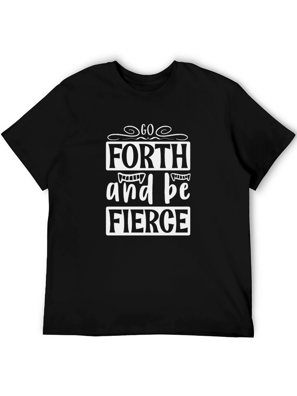 Go Forth & Be Fierce Graphic Tee