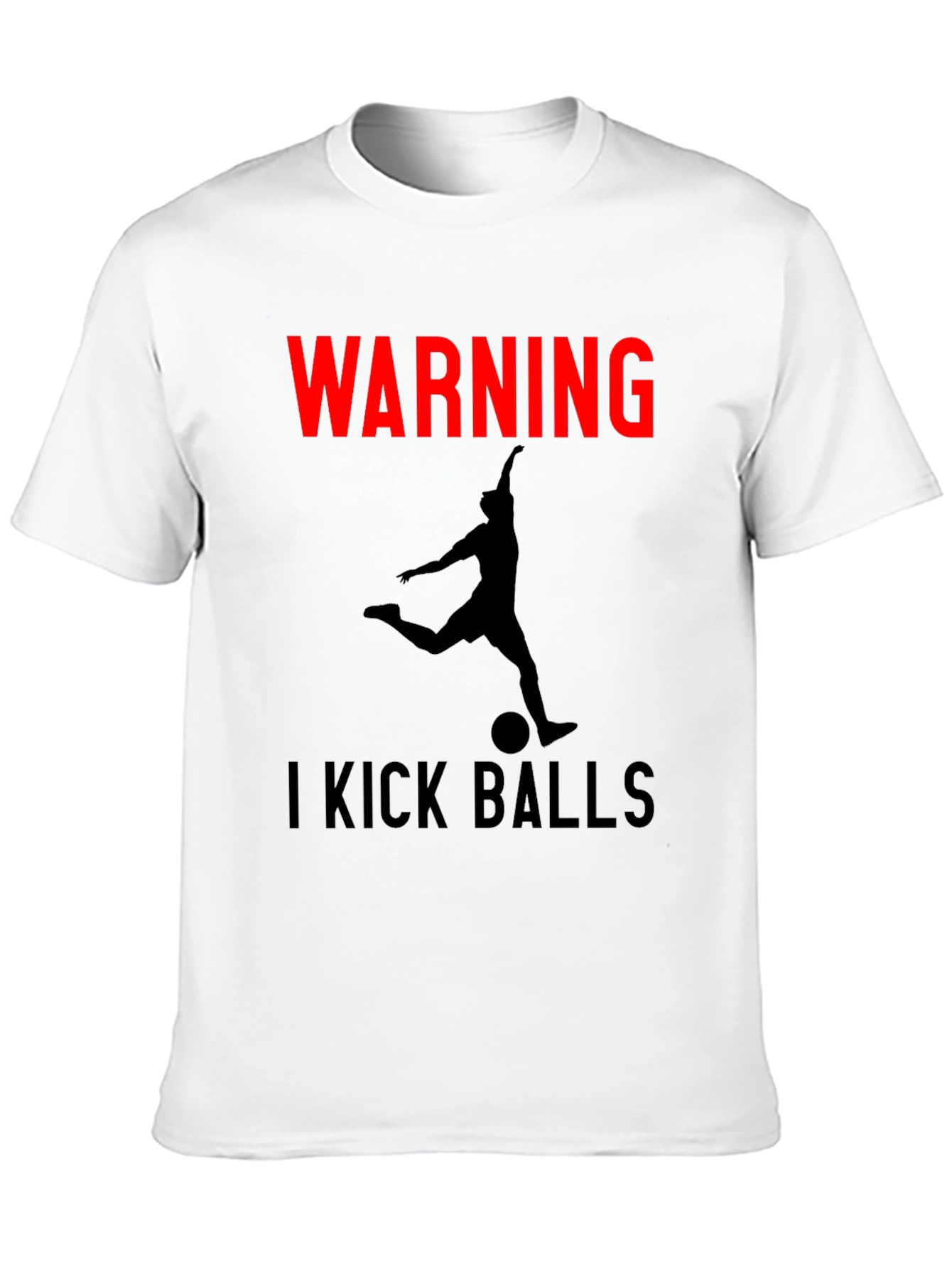 Warning: I Kick Balls Graphic T-Shirt - Soccer Inspired