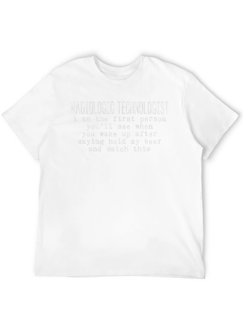 Radiologic Technologist T-Shirt - Hold My Beer Funny Tee
