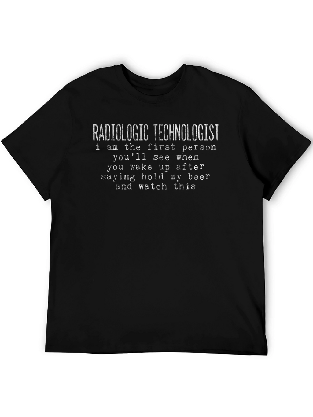 Radiologic Technologist T-Shirt - Hold My Beer Funny Tee