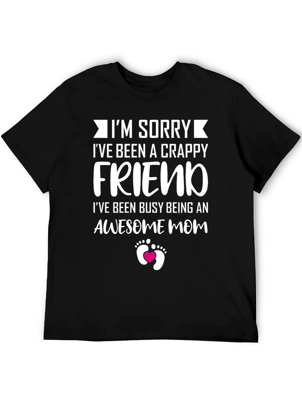 Crappy Friend Awesome Mom T-Shirt