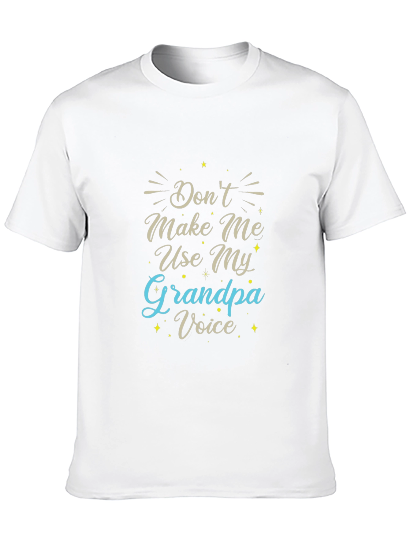 Dont Make Me Use My Grandpa Voice Black T-Shirt