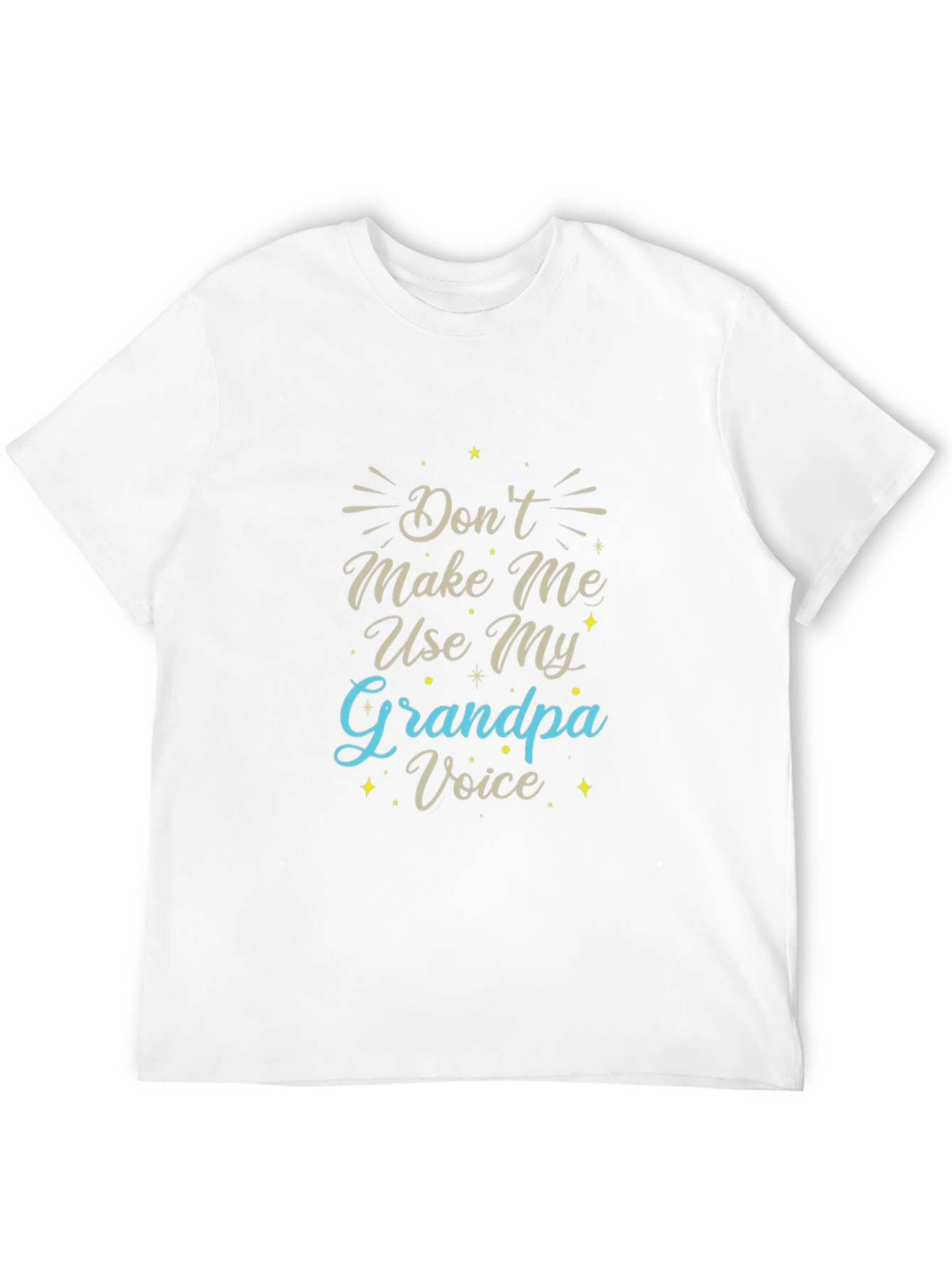 Dont Make Me Use My Grandpa Voice Black T-Shirt