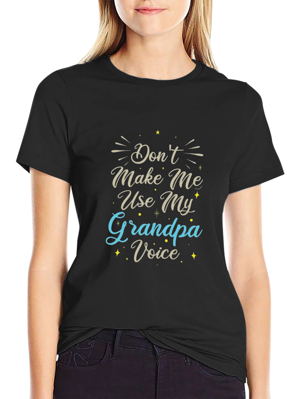Dont Make Me Use My Grandpa Voice Black T-Shirt