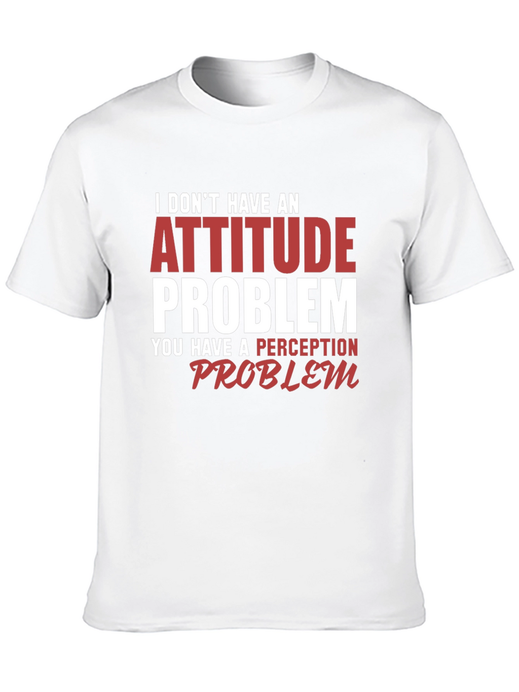 Attitude Problem T-Shirt: Funny Sarcastic Graphic Tee