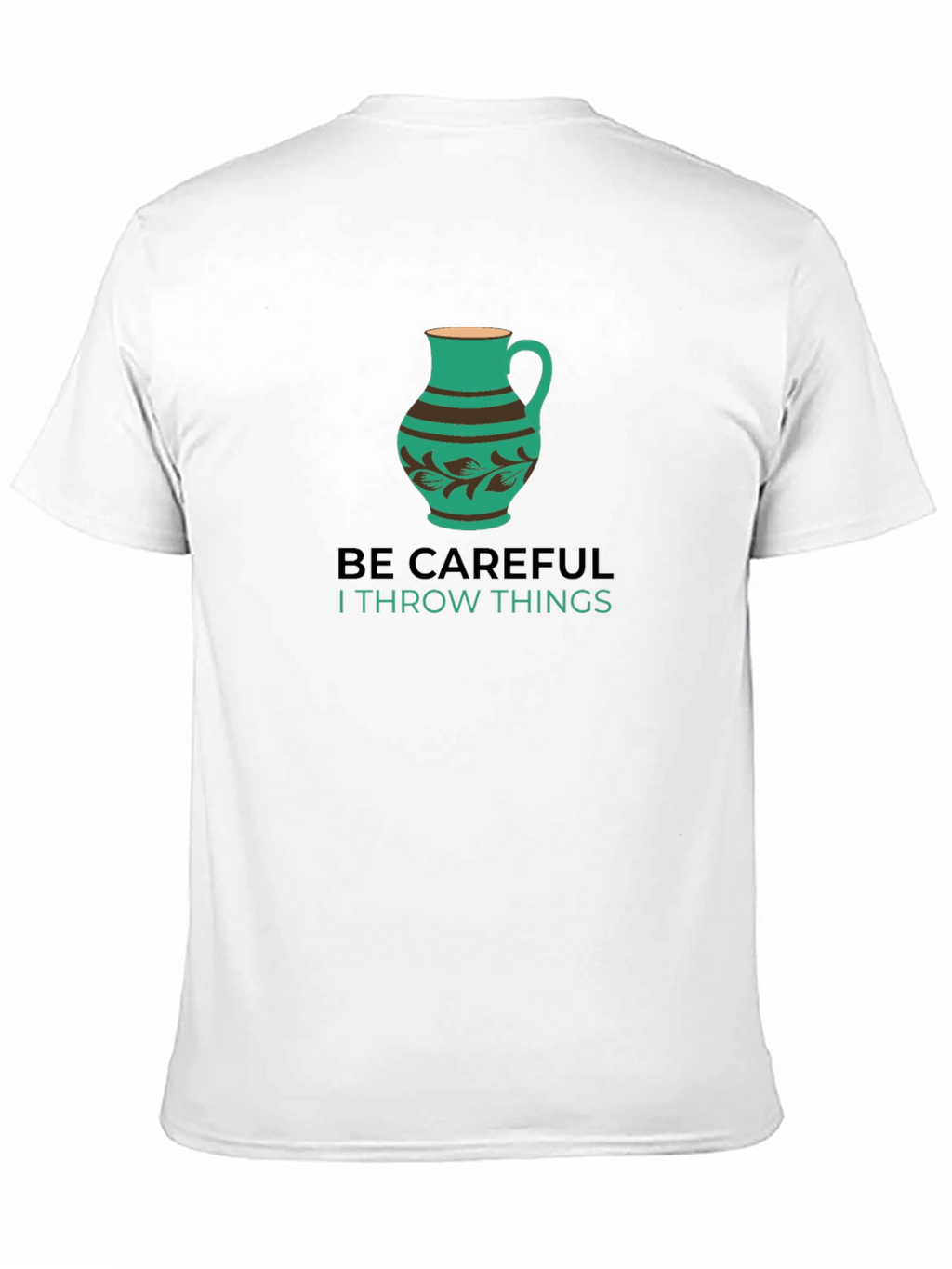 Be Careful Throwing Things T-Shirt