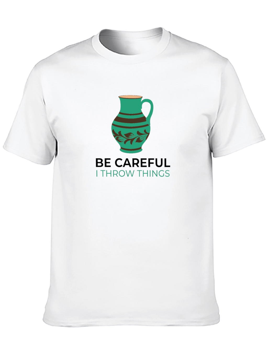 Be Careful Throwing Things T-Shirt