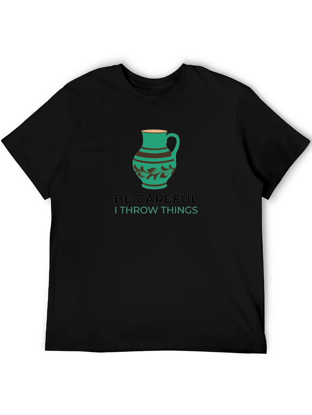 Be Careful Throwing Things T-Shirt
