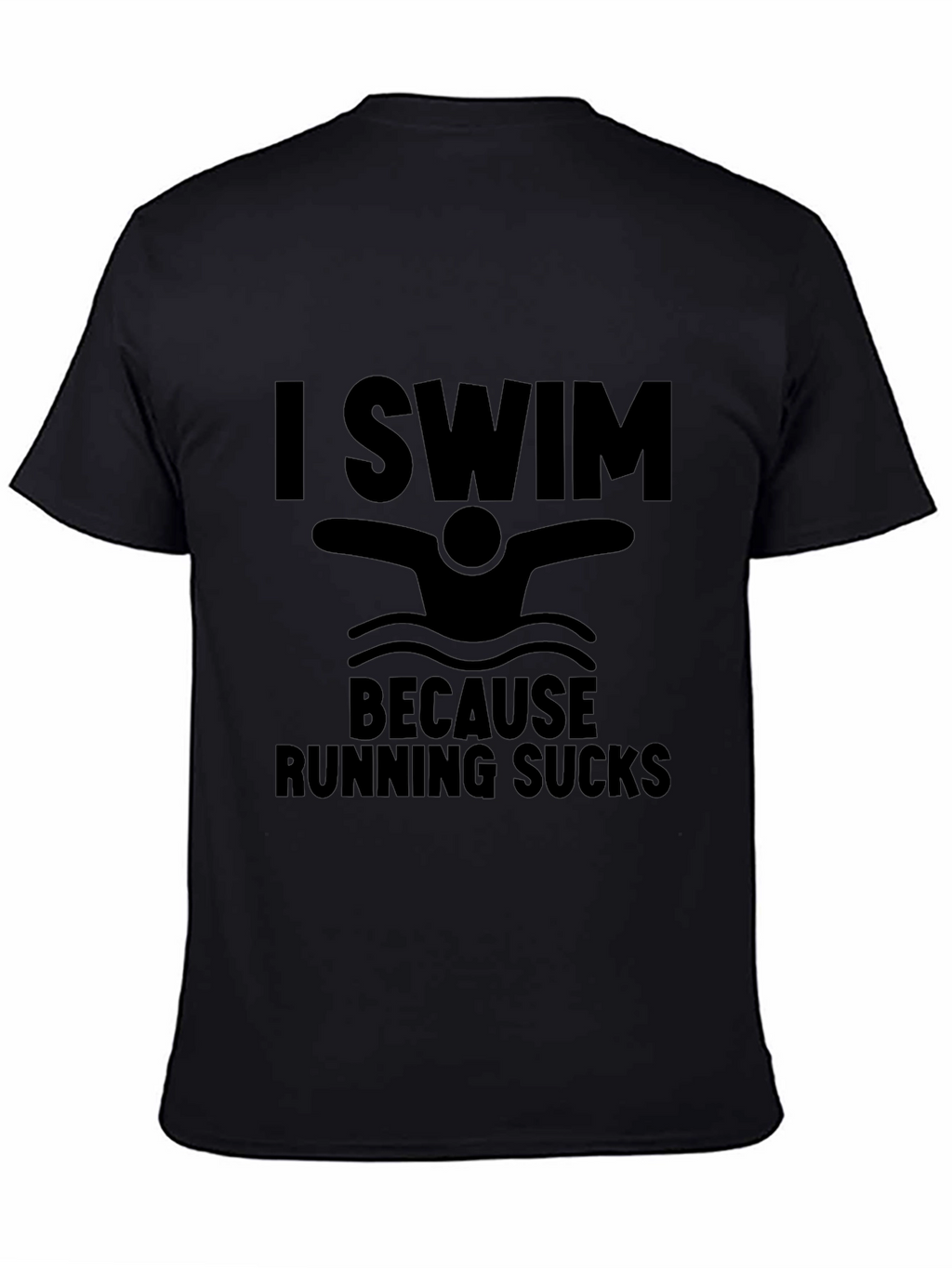 I Swim Because Running Sucks Black T-Shirt