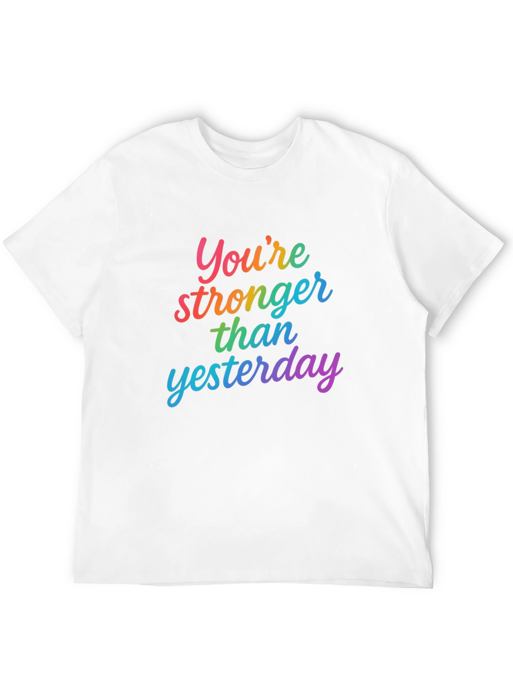 Youre Stronger Than Yesterday Graphic Tee