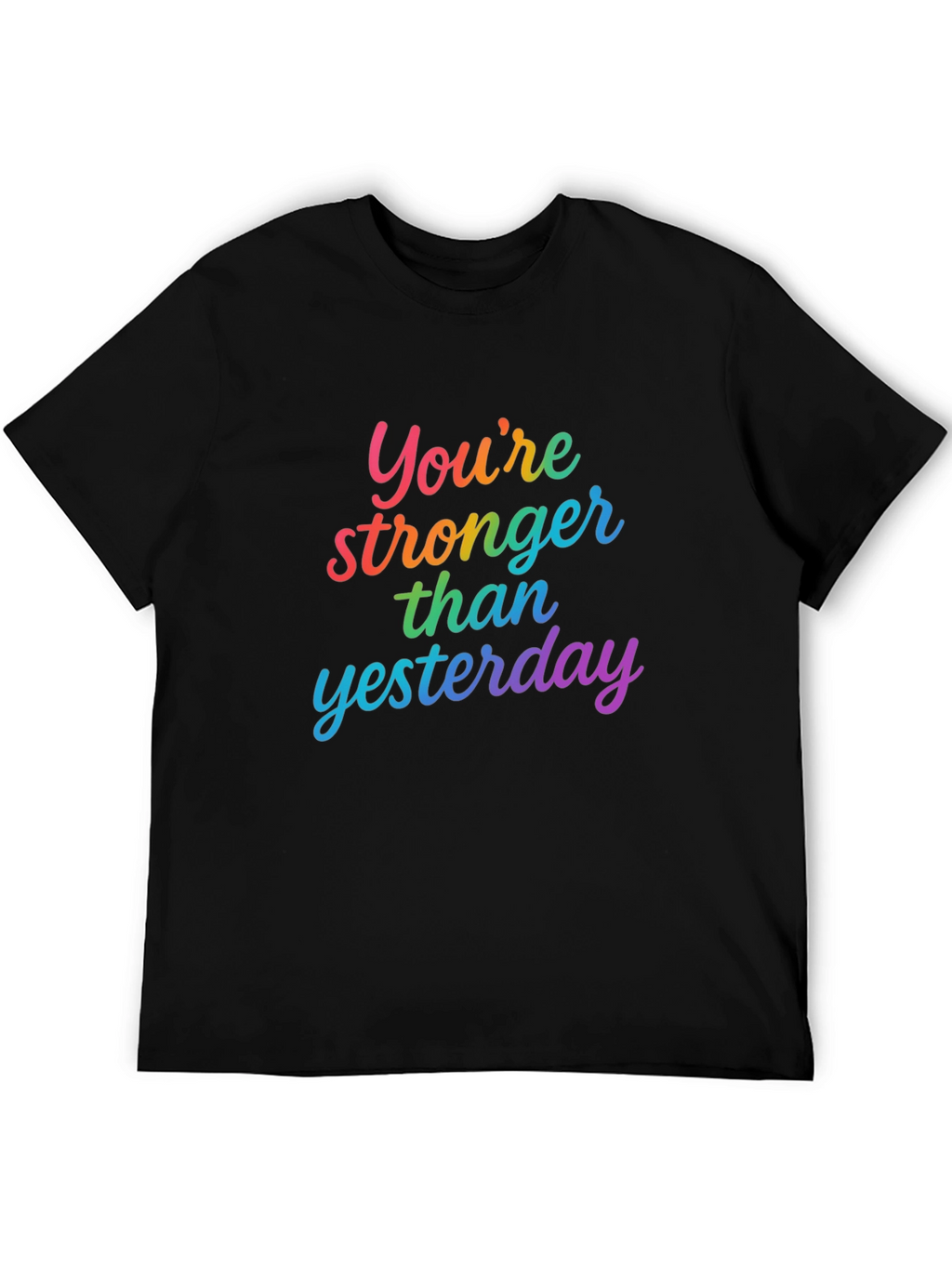 Youre Stronger Than Yesterday Graphic Tee