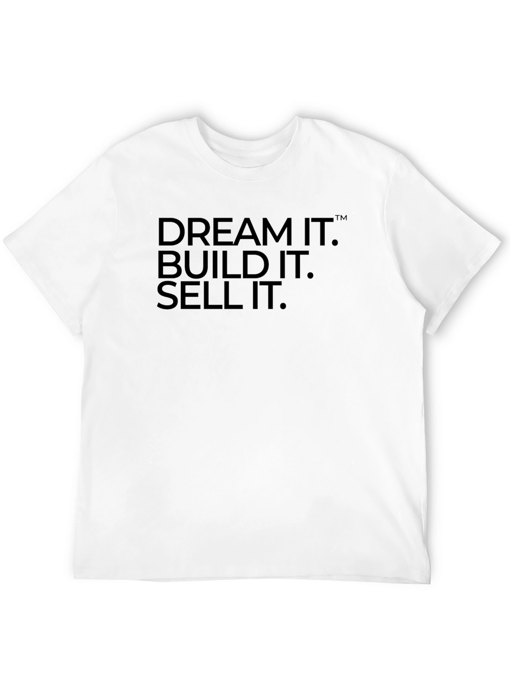 Dream It Build It Sell It T-Shirt